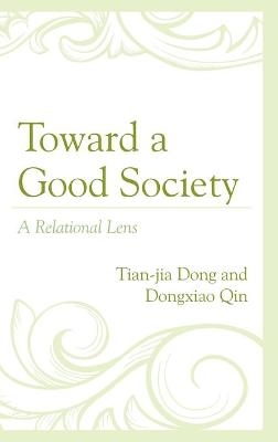 Toward a Good Society - Tian-Jia Dong, Dongxiao Qin