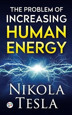 The Problem of Increasing Human Energy - Nikola Tesla, Ryan Jarvis Narrator