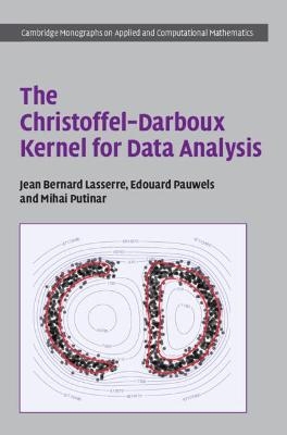 The Christoffel–Darboux Kernel for Data Analysis - Jean Bernard Lasserre, Edouard Pauwels, Mihai Putinar