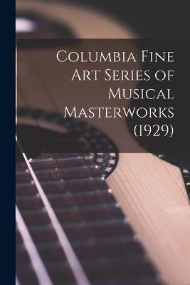 Columbia Fine Art Series of Musical Masterworks (1929) -  Anonymous