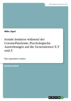 Soziale Isolation wÃ¤hrend der Corona-Pandemie. Psychologische Auswirkungen auf die Generationen X, Y und Z - Mike JÃ¤pel