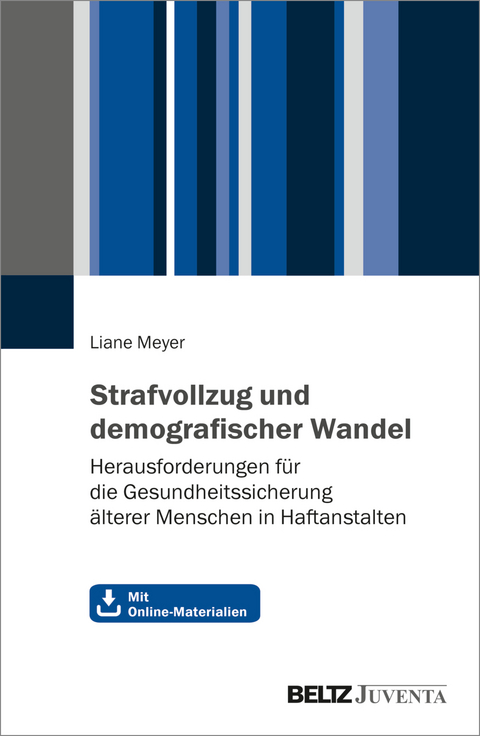 Strafvollzug und demografischer Wandel - Liane Meyer