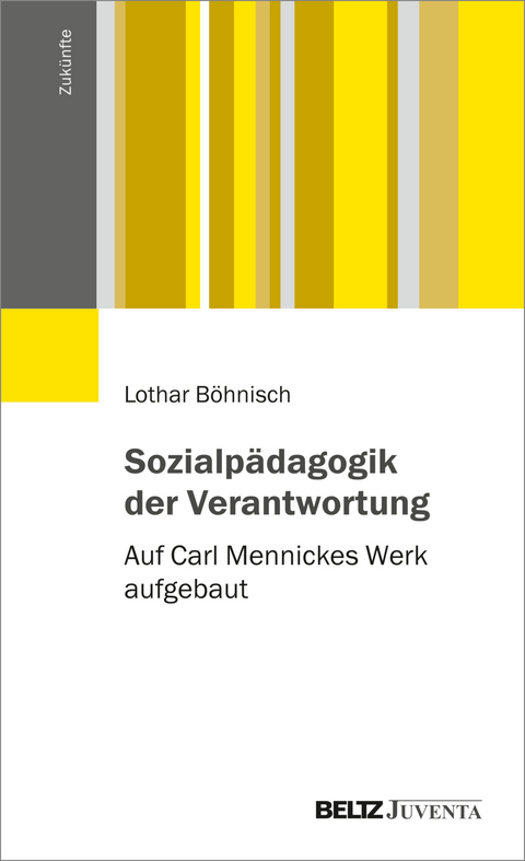 Sozialpädagogik der Verantwortung - Lothar Böhnisch
