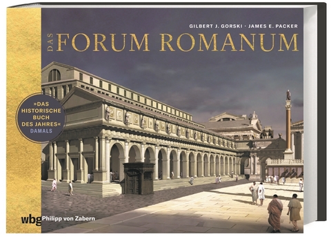 Das Forum Romanum - James Packer, Gilbert J. Gorski