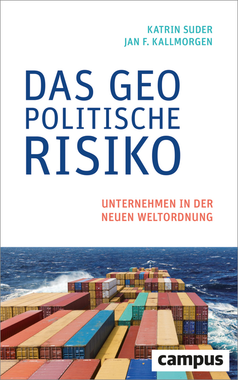 Das geopolitische Risiko - Katrin Suder, Jan F. Kallmorgen