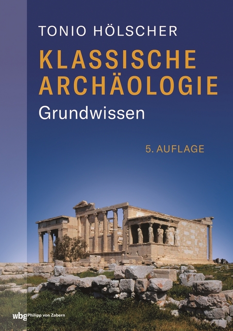 Klassische Archäologie - Tonio Hölscher