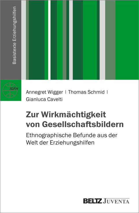 Zur Wirkmächtigkeit von Gesellschaftsbildern - Annegret Wigger, Thomas Schmid, Gianluca Cavelti