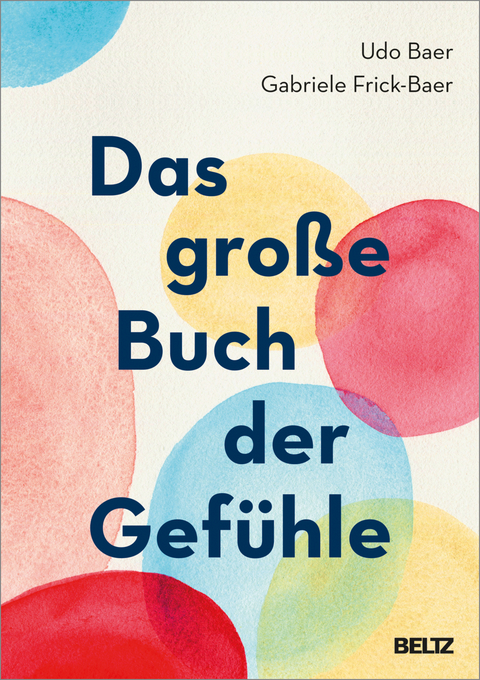 Das große Buch der Gefühle - Udo Baer, Gabriele Frick-Baer