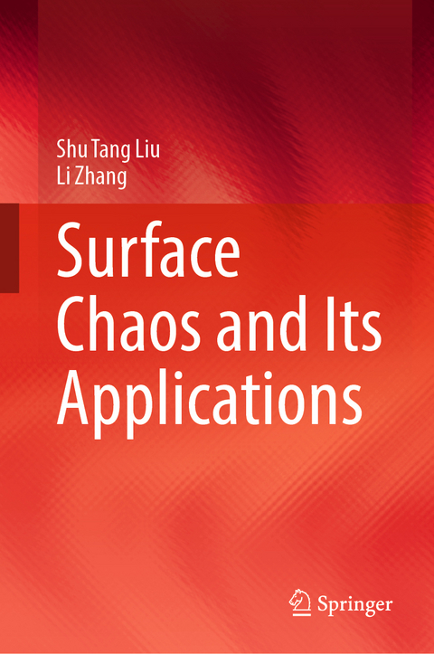 Surface Chaos and Its Applications - Shu Tang Liu, Li Zhang