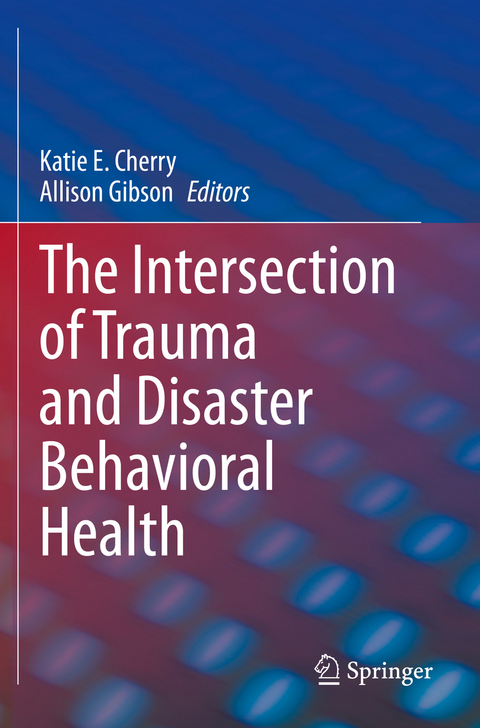 The Intersection of Trauma and Disaster Behavioral Health - 