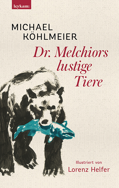 Dr. Melchiors lustige Tiere - Michael Köhlmeier