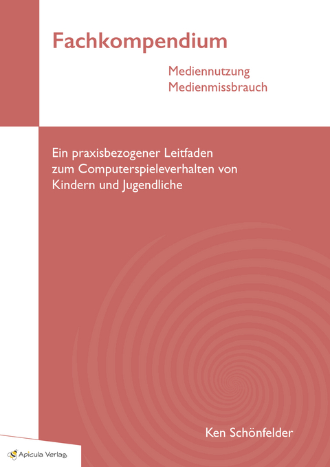 Fachkompendium Mediennutzung Medienmissbrauch - Schönfelder Ken