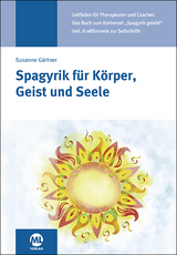 Spagyrik für Körper, Geist und Seele - Susanne Gärtner