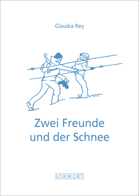 Zwei Freunde und der Schnee - Claudia Rey