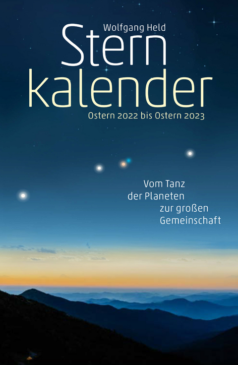 Sternkalender Ostern 2022 bis Ostern 2023 - Wolfgang Held