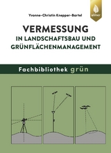 Vermessung in Landschaftsbau und Grünflächenmanagement - Yvonne-Christin Knepper-Bartel