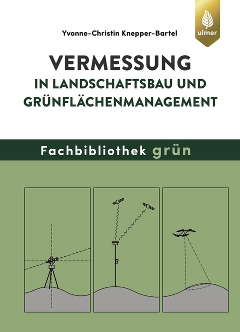 Vermessung in Landschaftsbau und Grünflächenmanagement - Yvonne-Christin Knepper-Bartel