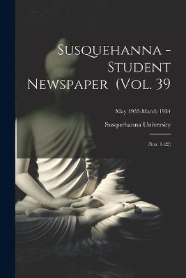 Susquehanna - Student Newspaper (Vol. 39; Nos. 1-22); May 1933-March 1934 - 