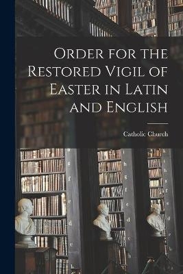 Order for the Restored Vigil of Easter in Latin and English - 