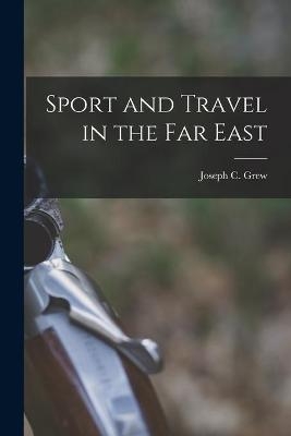 Sport and Travel in the Far East - 