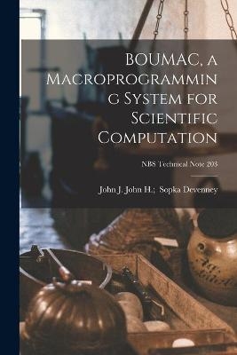 BOUMAC, a Macroprogramming System for Scientific Computation; NBS Technical Note 203 - 