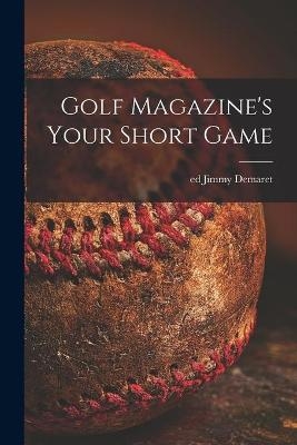 Golf Magazine's Your Short Game - 