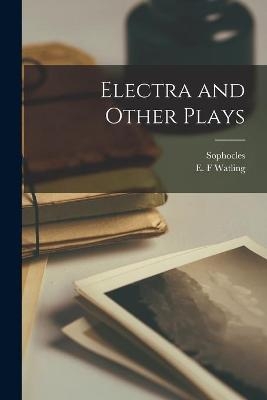 Electra and Other Plays - 