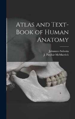 Atlas and Text-book of Human Anatomy [microform] - Johannes 1869-1945 Sobotta