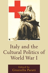 Italy and the Cultural Politics of World War I - 