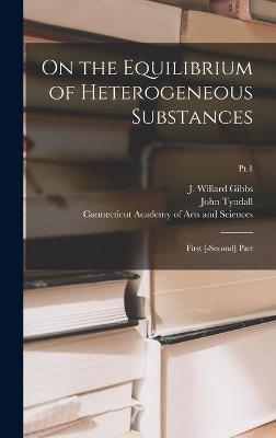 On the Equilibrium of Heterogeneous Substances - 
