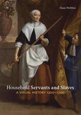 Household Servants and Slaves - Diane Wolfthal