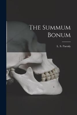 The Summum Bonum [microform] - 