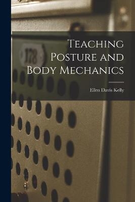 Teaching Posture and Body Mechanics - Ellen Davis Kelly