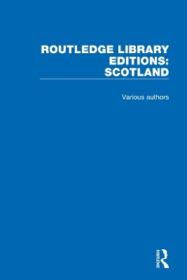 Routledge Library Editions: Scotland -  Various authors