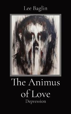 The Animus of Love - 
