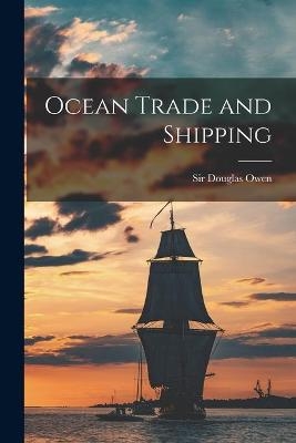 Ocean Trade and Shipping [microform] - 