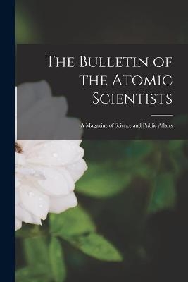 The Bulletin of the Atomic Scientists -  Anonymous