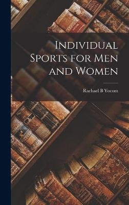 Individual Sports for Men and Women - Rachael B Yocom