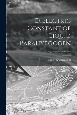 Dielectric Constant of Liquid Parahydrogen; NBS Technical Note 144 - 