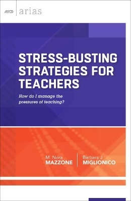 Stress-Busting Strategies for Teachers - M. Nora Mazzone, Barbara J. Miglionico