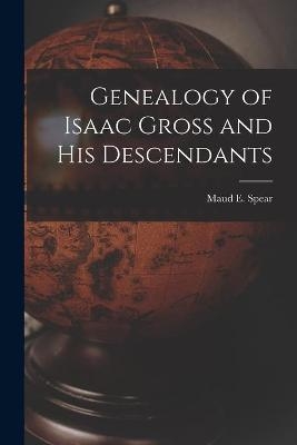 Genealogy of Isaac Gross and His Descendants - 