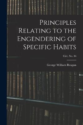 Principles Relating to the Engendering of Specific Habits; circ. No. 36 - 