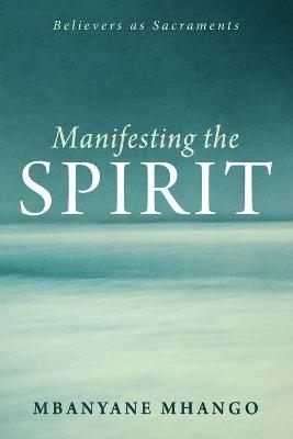 Manifesting the Spirit - Mbanyane Mhango