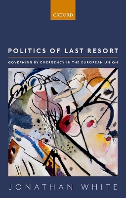 Politics of Last Resort - Jonathan White