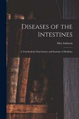 Diseases of the Intestines - Max 1862-1953 Einhorn