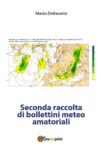 Seconda raccolta di bollettini meteo amatoriali - Mario Delmonte