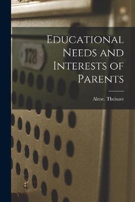 Educational Needs and Interests of Parents - Alene Theisner