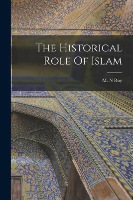 The Historical Role Of Islam - 