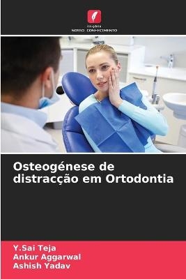 Osteogénese de distracção em Ortodontia - Y Sai Teja, Ankur Aggarwal, Ashish Yadav