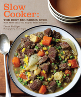 Slow Cooker: The Best Cookbook Ever with More Than 400 Easy-to-Make Recipes -  Diane Phillips